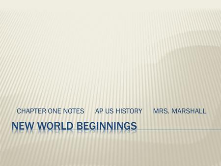 CHAPTER ONE NOTES AP US HISTORY MRS. MARSHALL.  Ice Age  Bering Strait-between Siberia and Alaska.