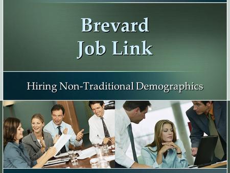 Brevard Job Link Hiring Non-Traditional Demographics.