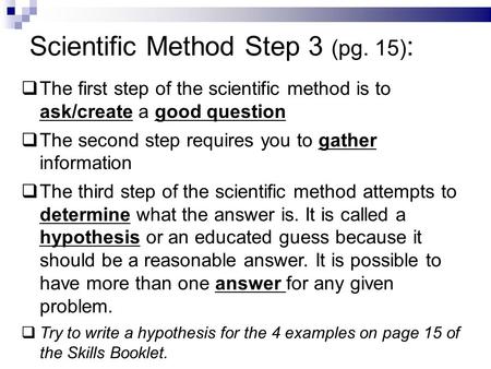 Scientific Method Step 3 (pg. 15):