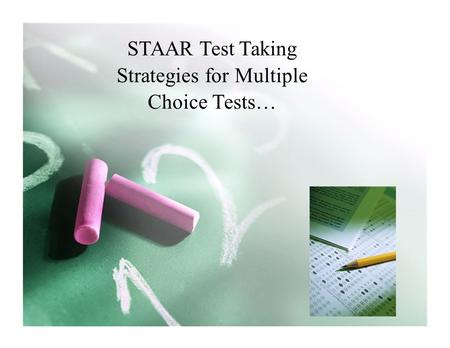 STAAR Test Taking Strategies for Multiple Choice Tests…