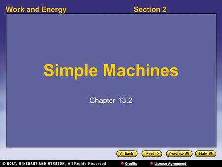 Section 2Work and Energy Simple Machines Chapter 13.2.