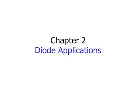 Chapter 2 Diode Applications