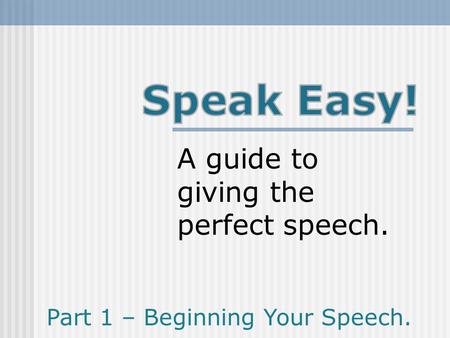 A guide to giving the perfect speech. Part 1 – Beginning Your Speech.