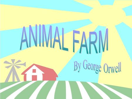 ANIMAL FARM By George Orwell.
