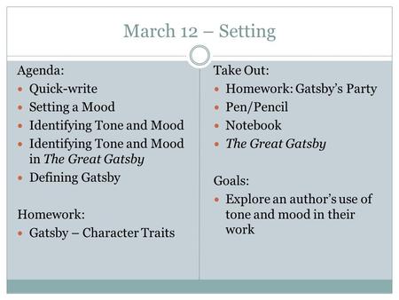 March 12 – Setting Agenda: Quick-write Setting a Mood