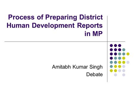 Process of Preparing District Human Development Reports in MP Amitabh Kumar Singh Debate.
