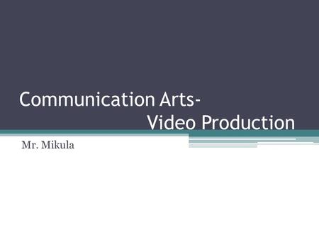 Communication Arts- Video Production