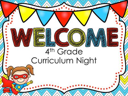 4 th Grade Curriculum Night. Mrs. Conti Self-Contained Ms. Kemp Math/ Science Mrs. Sprowls Language Arts/SS Mrs. Durrett Math/ Science Ms. Livingston.
