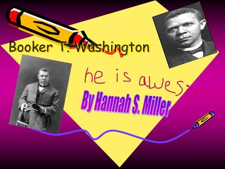Booker T. Washington Booker T. Washington. His job is…Editor, author,African American Civil right leader.,Accomplishments Helping Slaves get back into.