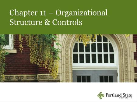 11-1 Chapter 11 – Organizational Structure & Controls.