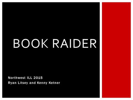 Northwest ILL 2015 Ryan Litsey and Kenny Ketner BOOK RAIDER.