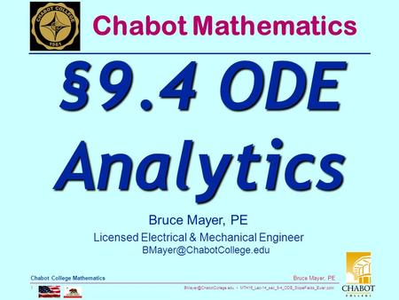 MTH16_Lec-14_sec_9-4_ODE_SlopeFields_Euler.pptx 1 Bruce Mayer, PE Chabot College Mathematics Bruce Mayer, PE Licensed Electrical.