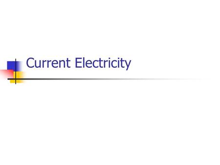 Current Electricity. Comparing Electricity Static electricity is a build up of electrons This creates attractions and repulsions The electrons are held.