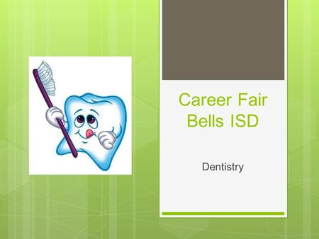 Career Fair Bells ISD Dentistry. About me… Alyssa Emory 903-821-9855 Hometown: Bells, TX College Education: Oklahoma State University Bachelors of Science.