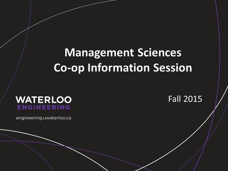 Management Sciences Co-op Information Session Fall 2015.
