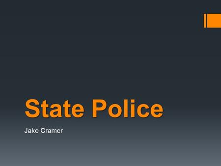 State Police Jake Cramer. Nature of Work  State Police Troopers provide and maintain traffic enforcement and control, crime scene response and investigation,