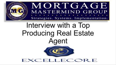Interview with a Top Producing Real Estate Agent.