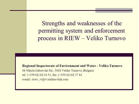 Strengths and weaknesses of the permitting system and enforcement process in RIEW – Veliko Turnovo Regional Inspectorate of Environment and Water - Veliko.