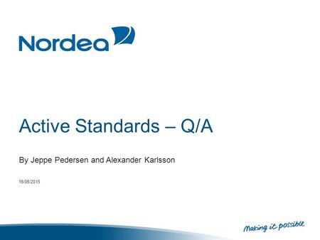 Active Standards – Q/A By Jeppe Pedersen and Alexander Karlsson 18/08/2015.