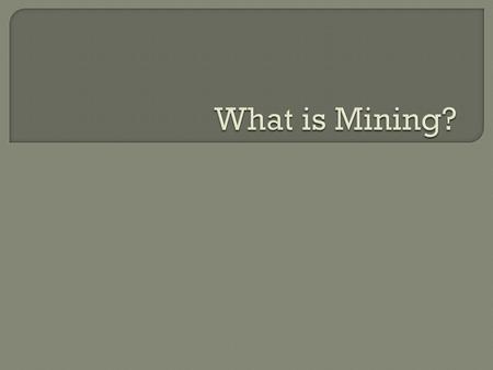 What is Mining?.