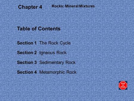 Chapter 4 Table of Contents Section 1 The Rock Cycle