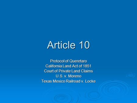 Article 10 Protocol of Queretaro California Land Act of 1851