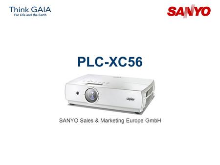 PLC-XC56 SANYO Sales & Marketing Europe GmbH. Copyright© SANYO Electric Co., Ltd. All Rights Reserved 2007 2 Technical Specifications Model: PLC-XC56.