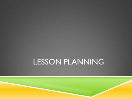 LESSON PLANNING. LONG-TERM PLANNING  How many students will I have?  Number of students in each class  Number of students in each course  Number of.