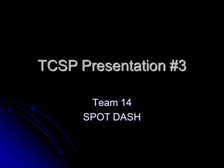 TCSP Presentation #3 Team 14 SPOT DASH. Schematics 3 Pages 3 Pages Page 1: Buttons, LEDs, sensors related circuits Page 1: Buttons, LEDs, sensors related.