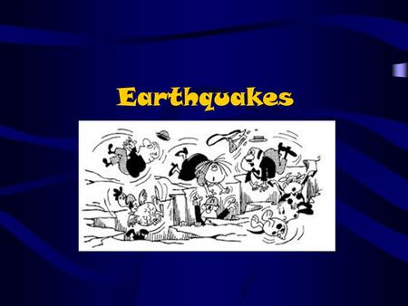 Earthquakes. What causes Earthquakes? Earthquakes are sudden movements or vibrations in the earth’s crust. They are caused by faulting and folding activity.