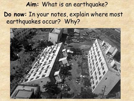 Aim: What is an earthquake?