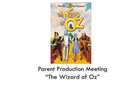 Parent Production Meeting “The Wizard of Oz”, 2/9/2011P.