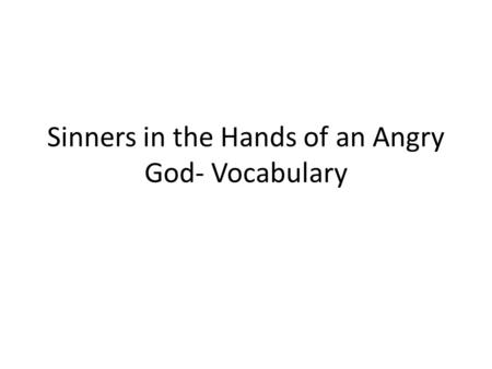 Sinners in the Hands of an Angry God- Vocabulary.