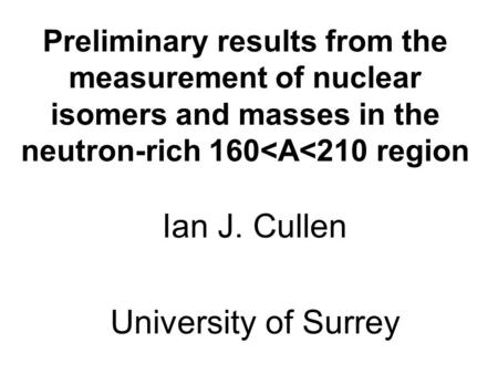 Preliminary results from the measurement of nuclear isomers and masses in the neutron-rich 160