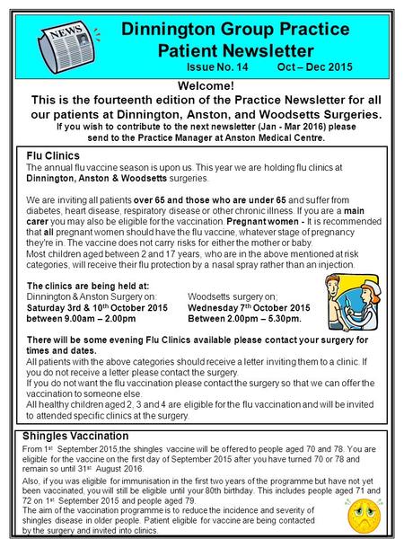 Welcome! This is the fourteenth edition of the Practice Newsletter for all our patients at Dinnington, Anston, and Woodsetts Surgeries. If you wish to.