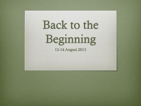 Back to the Beginning 13-14 August 2013. Native American Creation Stories.