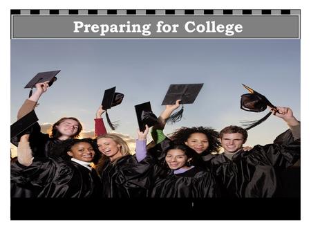 Preparing for College. Objectives In this workshop I will... –Learn why the A-G course requirements are important –Learn what the A-G course requirements.