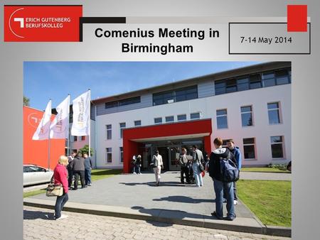 Comenius Meeting in Birmingham 7-14 May 2014. Project: „Welcome to Europe“ Vocational College for Business and Administration 2-year full-time course.