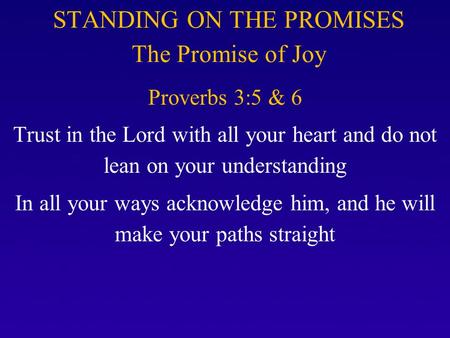 STANDING ON THE PROMISES The Promise of Joy