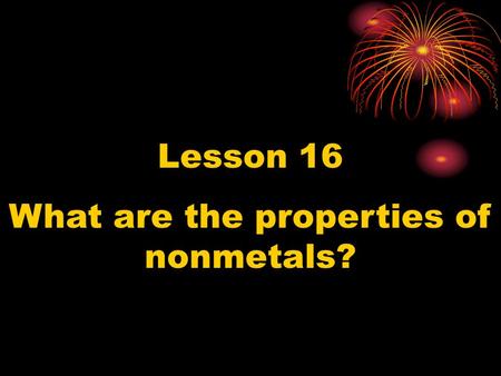What are the properties of nonmetals?