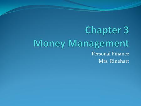 Personal Finance Mrs. Rinehart. Rinehart’s Recap Go to my website and copy and paste these statements into your recap. 1 - Money doesn’t buy happiness.