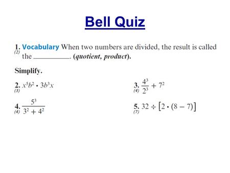 Bell Quiz. Objectives Evaluate and compare algebraic expressions.