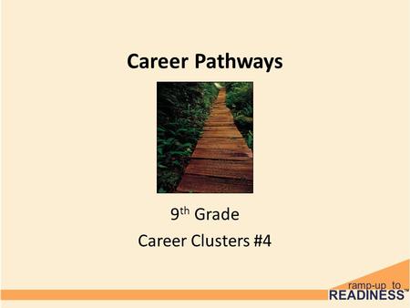 Career Pathways 9 th Grade Career Clusters #4. Pre-Test 1.What is a key component of a career pathway? 2.What is an important piece of information to.