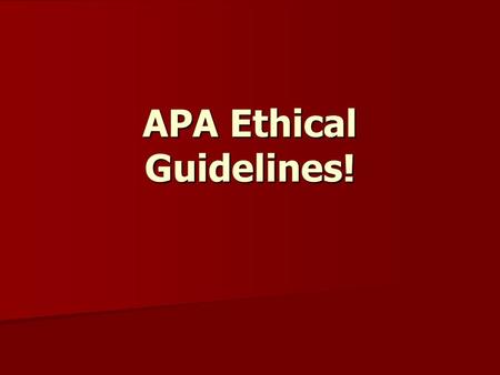 APA Ethical Guidelines!