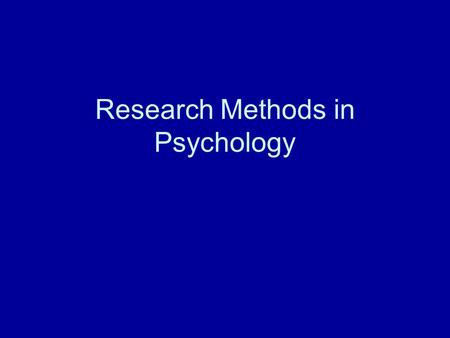 Research Methods in Psychology. Characteristic of scientific findings Data and Theories A. verifiable and accurately reported B. Made public C. built.