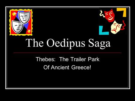 The Oedipus Saga Thebes: The Trailer Park Of Ancient Greece!