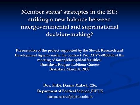 Member states’ strategies in the EU: striking a new balance between intergovernmental and supranational decision-making? Presentation of the project supported.