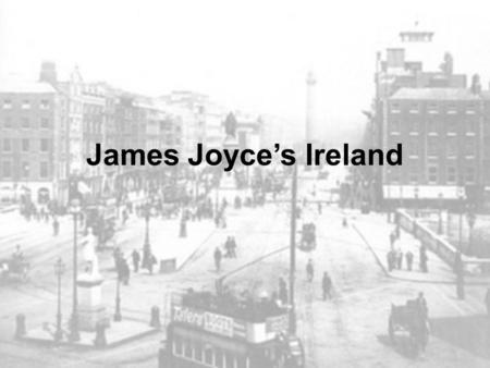 James Joyce’s Ireland. Religious Struggles CatholicProtestant 1. Reformation (1517 -- ) 2. Act of Supremacy (1534) - Henry VIII Edward Mary (Bloody) Elizabeth.