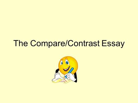 The Compare/Contrast Essay
