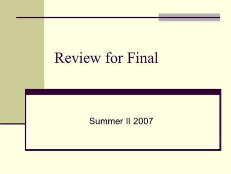 Review for Final Summer II 2007. Objectives Covered: Objective 1: vocabulary Objective 2 : main idea and details Objective 3: author’s purpose Objective.